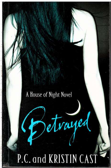 Betrayed (House of Night 2) - PC and Kristin Cast