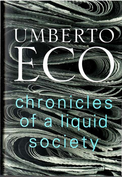 Chronicles of a Liquid Society (Essays) - Umberto Eco