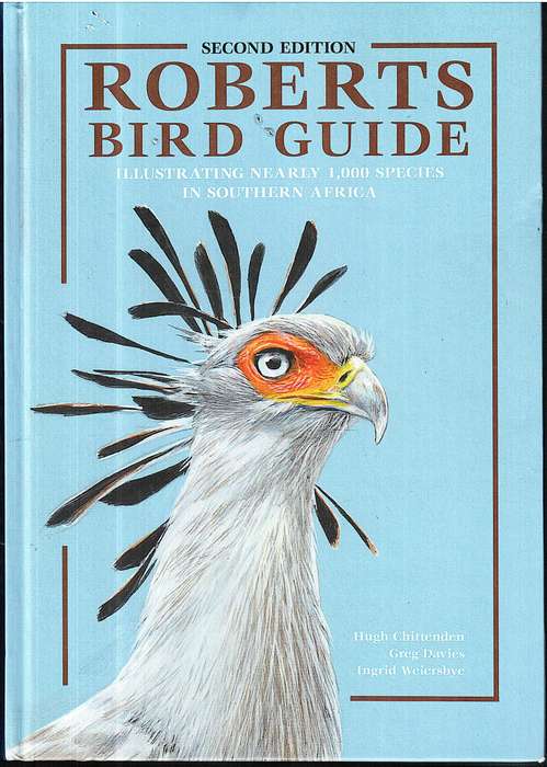 Roberts Bird Guide: Illustrating Nearly 1,000 Species in Southern Africa - Hugh Chittenden et al