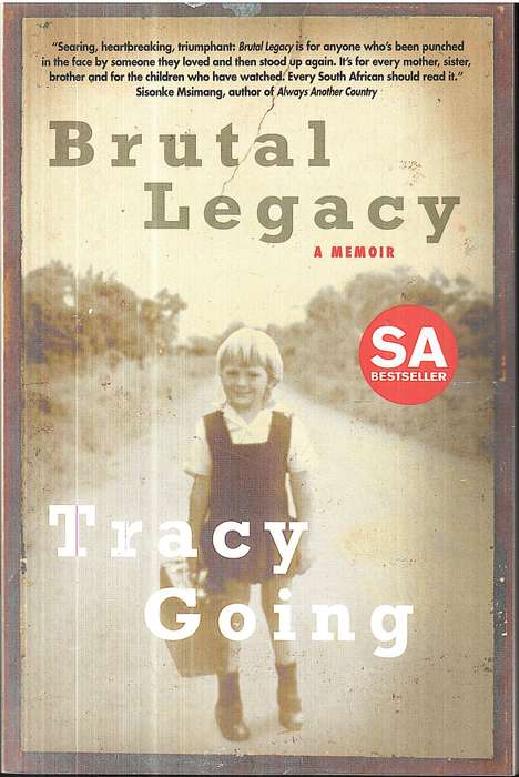 Brutal Legacy: A Memoir - Tracy Going