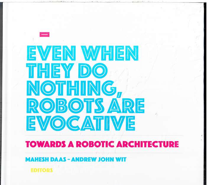 Towards A Robotic Architecture - Mahesh Das, Andrew John Wit