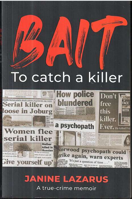 Bait: To Catch a Killer (A True-crime Memoir)- Janine Lazarus