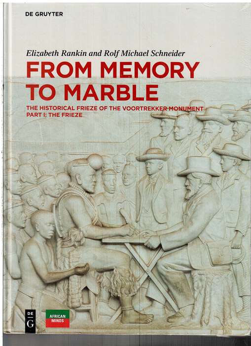 From Memory to Marble: The Historical Frieze of the Voortrekker Monument Part I: The Frieze