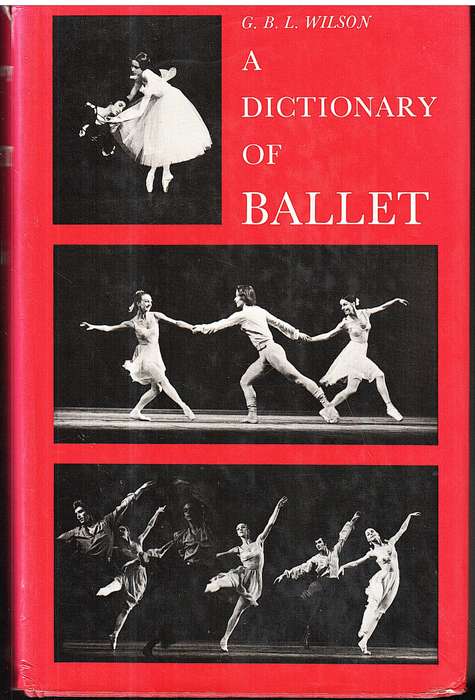 A Dictionary of Ballet - GBL Wilson