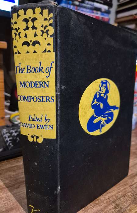 The Book of Modern Composers - Edited by David Ewen
