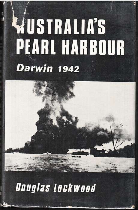 Australia's Pearl Harbour: Darwin 1942 - Douglas Lockwood [INSCRIBED BY AUTHOR]
