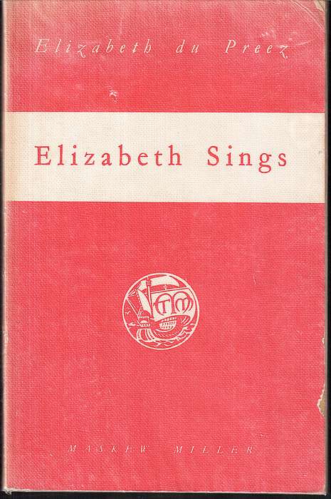 Elizabeth Sings: The Collected Writings of Elizabeth du Preez