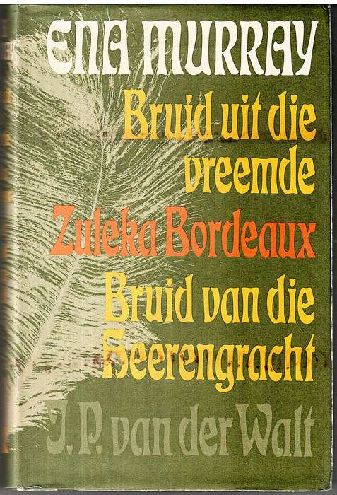 Bruid Uit die Vreemde / Zuleka Bordeaux / Bruid Uit die Heerengracht - Ena Murray