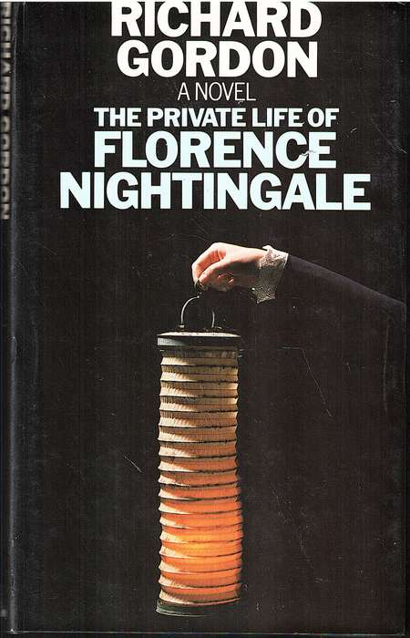 The Private Life of Florence Nightingale (A Novel) - Richard Gordon