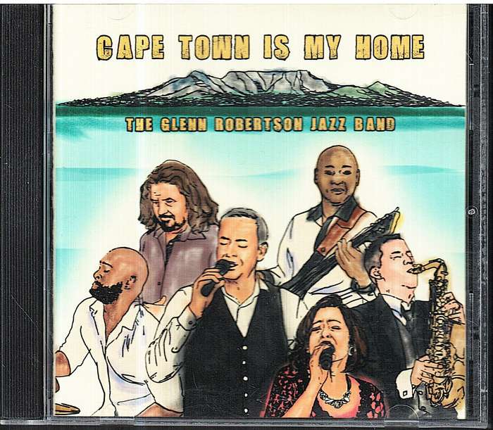 The Glenn Robertson Jazz Band - Cape Town is My Home CD