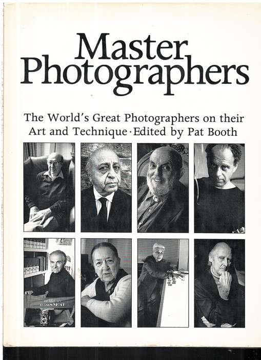 Master Photographers: The World's Best Photographers on Their Art and Technique - Pat Booth (Ed.)