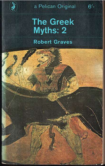 The Greek Myths: 2 - Robert Graves