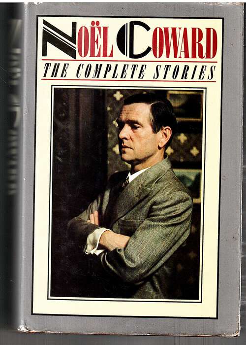 Noel Coward: The Complete Stories