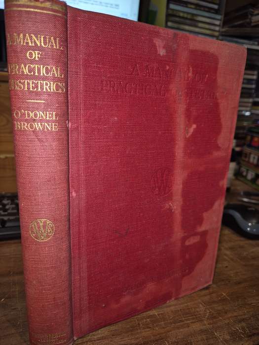 A Manual of Practical Obstetrics - O'Donel Browne