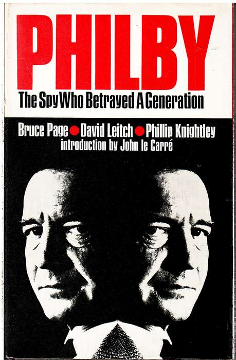 Philby: The Spy Who Betrayed a Generation - Bruce Page, David Leitch, Phillip Knightley