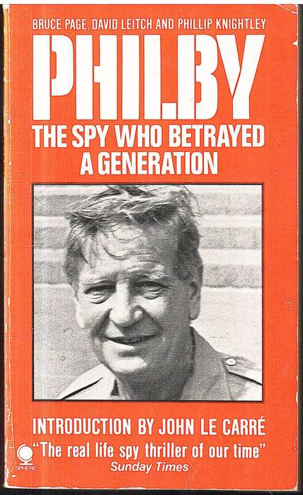 Philby: The Spy Who Betrayed a Generation - Bruce Page, David Leitch, Phillip Knightley