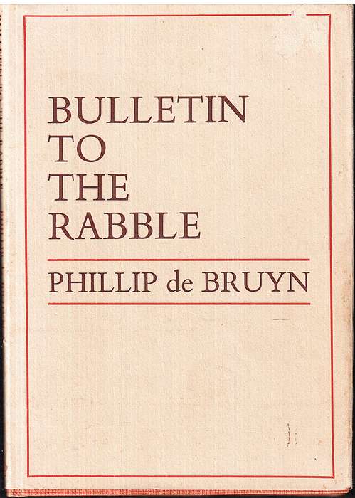 Bulletin to the Rabble - Phillip de Bruyn (Illustrated by Chris Lovell)