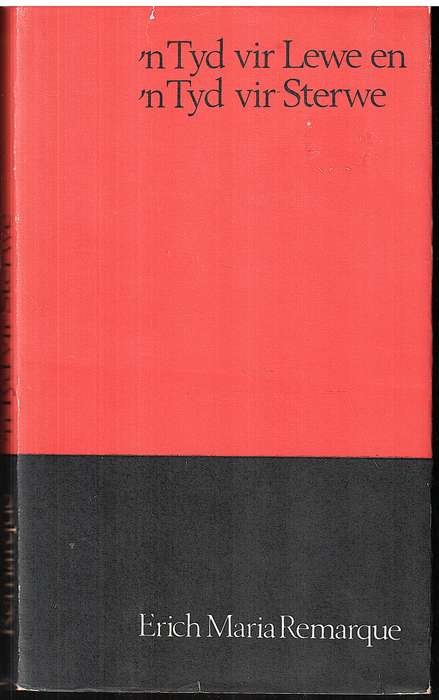 'n Tyd vir Lewe en 'n Tyd vir Sterwe - Erich Maria Remarque