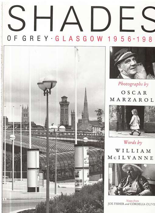 Shades of Grey: Glasgow 1956-1987 - Oscar Marzaroli (Photographs), William Mcilvanney (Words)