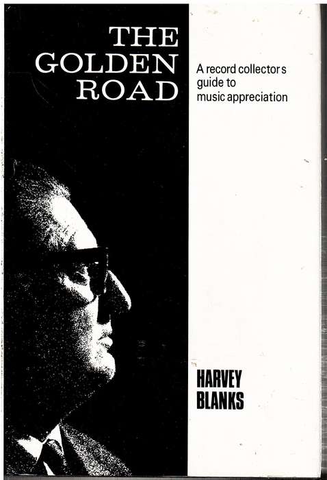 The Golden Road: A Record Collector's Guide to Music Appreciation - Harvey Blanks