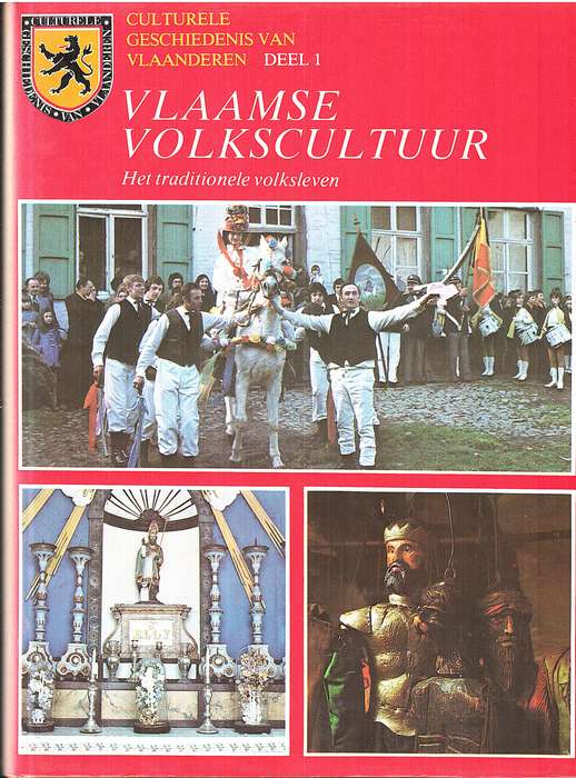 Culturele Geschiedenis van Vlaanderen Deel 1: Vlaamse Volkscultuur - Het Traditionele Volksleven