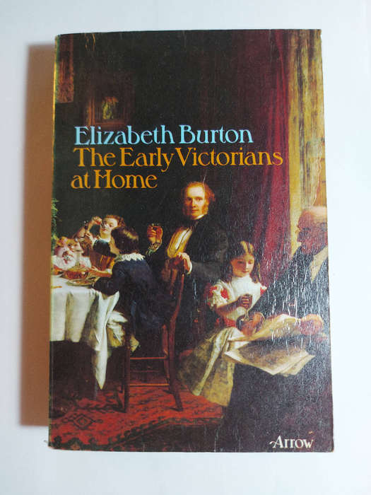 The Early Victorians at Home by Elizabeth Burton