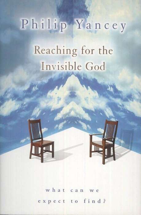 Reaching for the Invisible God  Philip Yancey