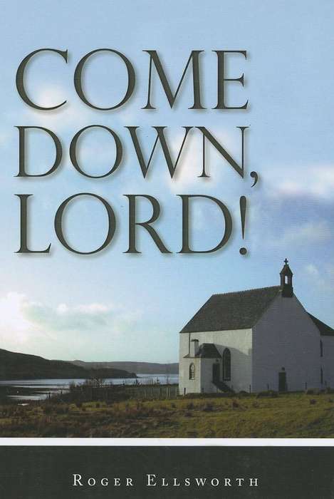 Come Down, Lord - Roger Elsworth