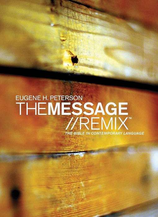 The Message Remix  Eugene H. Peterson