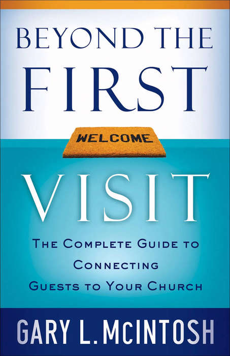 Beyond the First Visit  Gary L. McIntosh