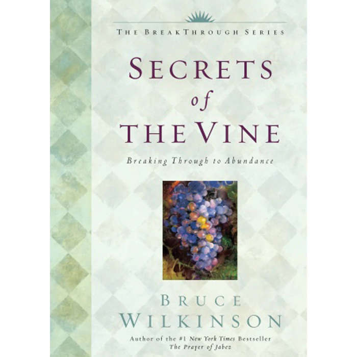 Secrets of the Vine  Bruce Wilkinson