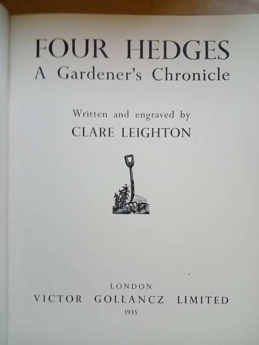 Four Hedges:  Clare Leighton 1935 1st Edition-A Gardener's Chronicle With 88 Wood Engravings