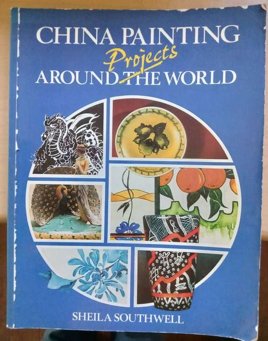 China Painting Projects Around the World by Sheila Southwell