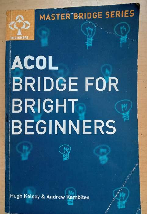 ACOL Bridge for Bright Beginners-Hugh Kelsey & Andrew Kambites