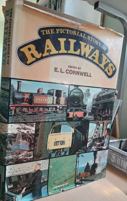 The Pictorial Story of Railways - edited by E.L. Cornwell