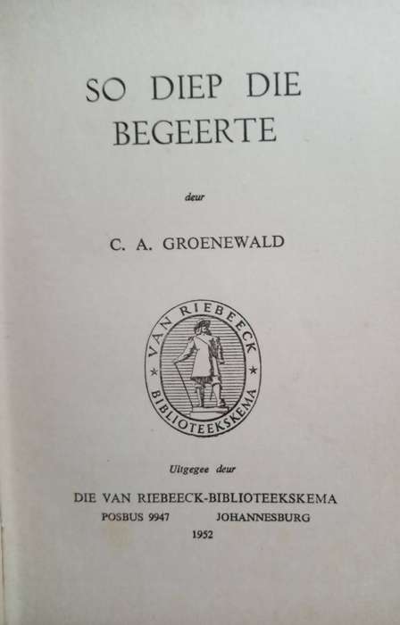 So diep die Begeerte deur C.A. Groenewald -1952