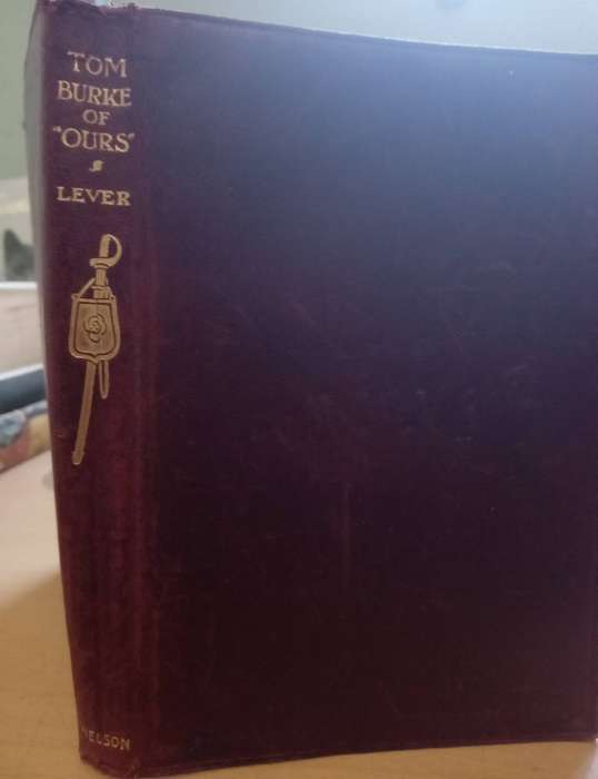 Tom Burke of 'Ours' by Charles James Lever 1902 New Century Library-Thomas Nelson & Sons