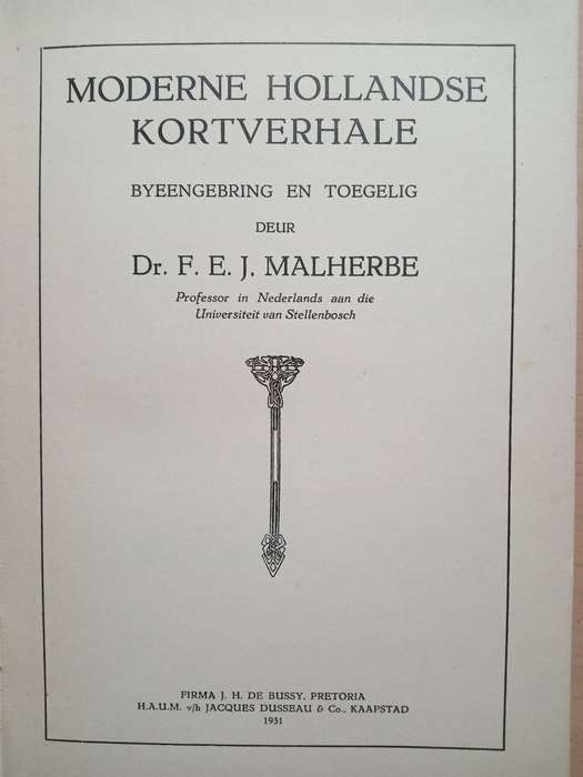 Moderne Hollandse Kortverhale. Byeengebring en toegelig deur dr. F.E.J. Malherbe. 1ste edition 1931