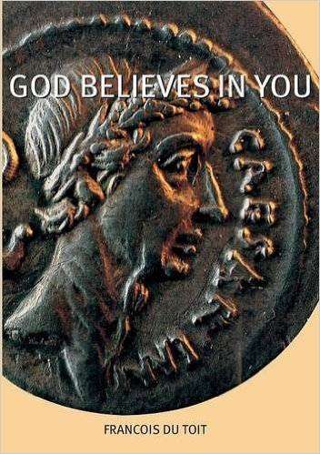 God Believes in You (Francois du Toit)