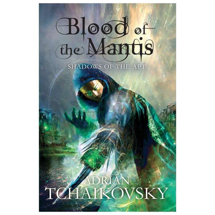 Blood of the Mantis  Adrian Tchaikovsky (Shadows of the Apt #3)
