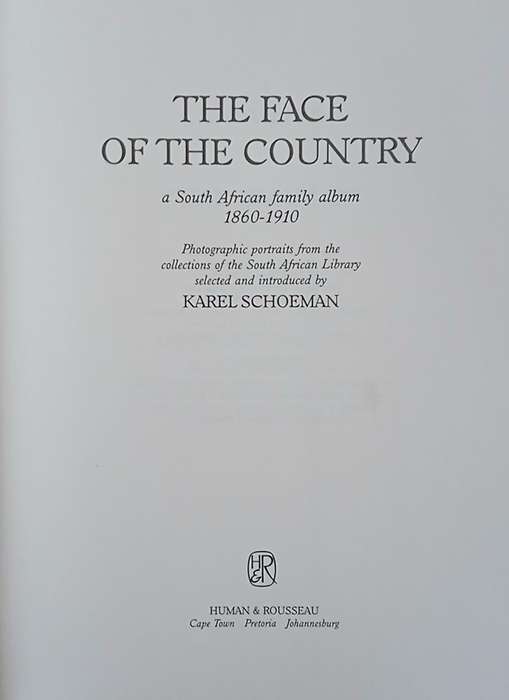 The Face Of The Country a South Africa family album 1860 - 1910 by Karel Schoeman