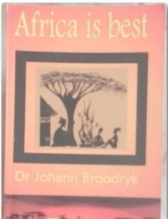 AFRICA IS BEST BY DR. JOHANN BROODRYK