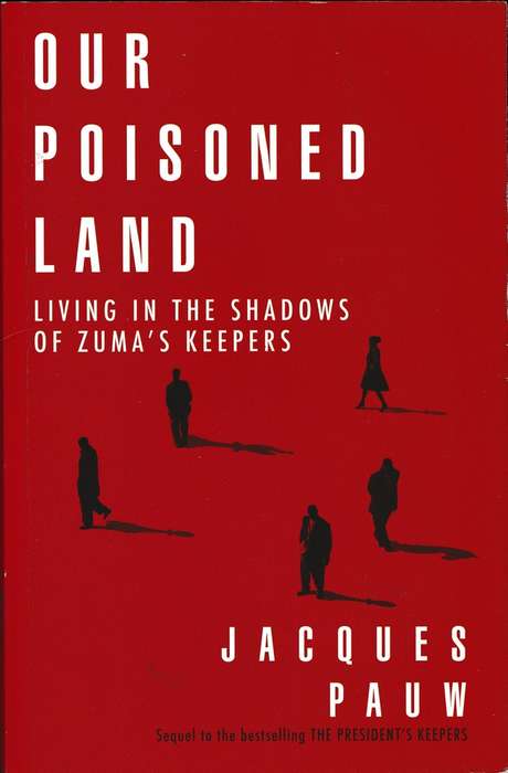 Jacques Pauw - Our poisoned land