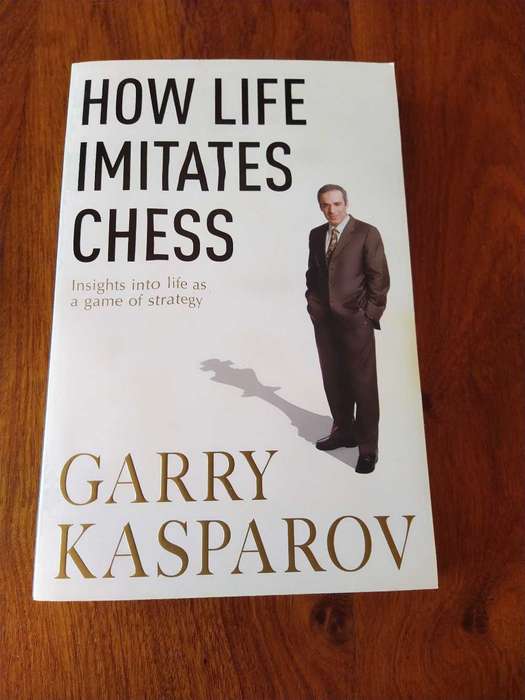 How life imitates chess by Garry Kasparov