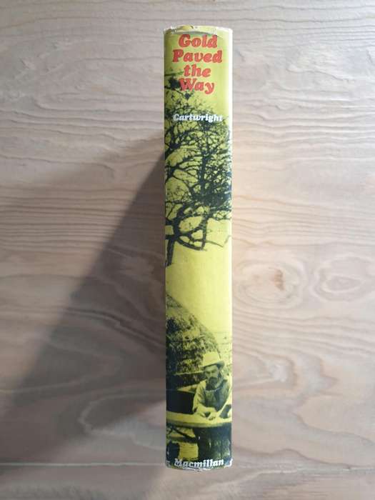 A P Cartwright : "Gold Paved the Way" (First Edition)