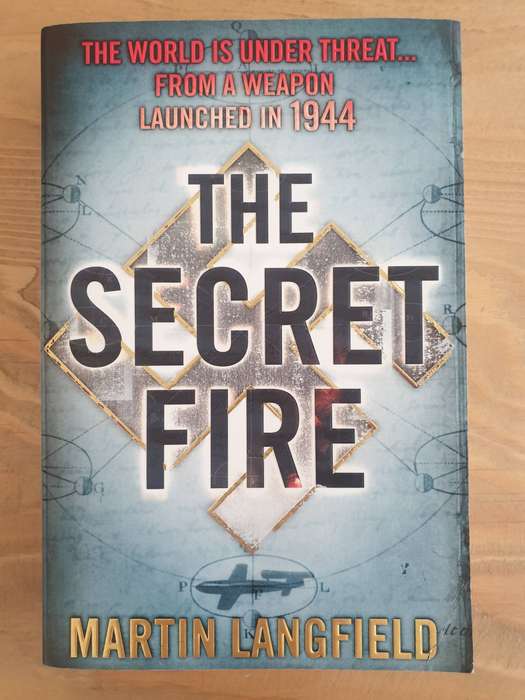 Martin Langfield : "The Secret Fire" - The world is under threat... from a weapon launched in 1944