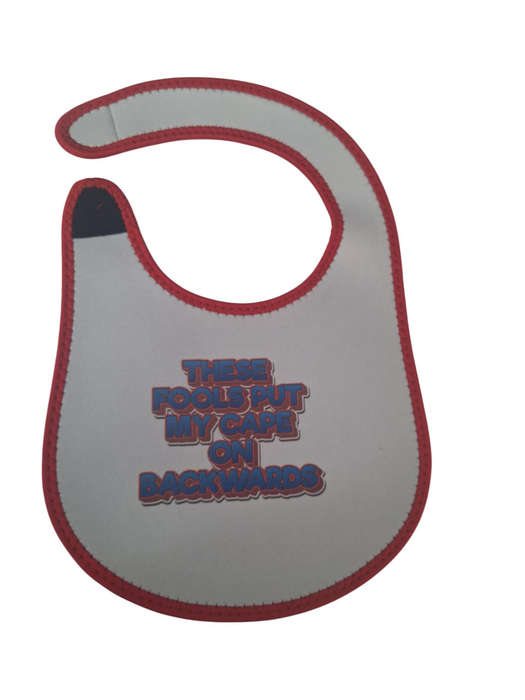 These fools put my cape on backwards  - Baby Bib