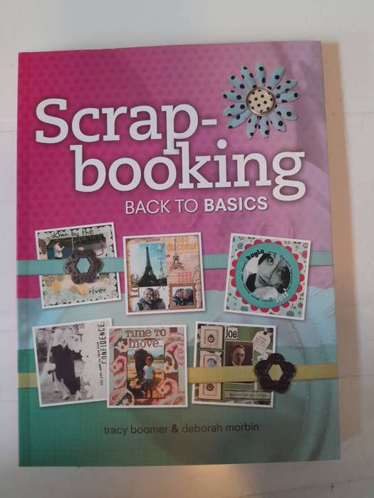 Scrapbooking: Back to Basics - Tracy Boomer & Deborah Martin (softcover)
