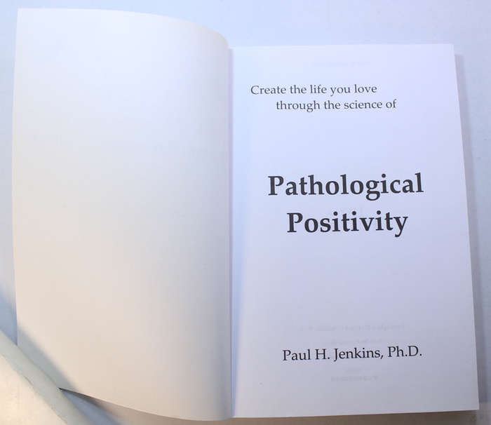 Live On Purpose Through Pathological Positivity by Paul H Jenkins PH.D Softcover Book