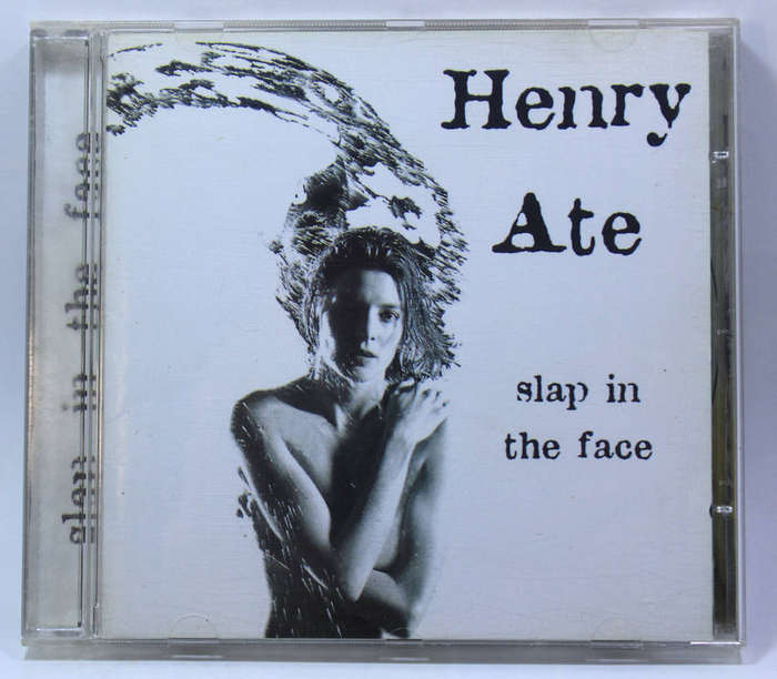 Henry Ate Slap In The Face CD